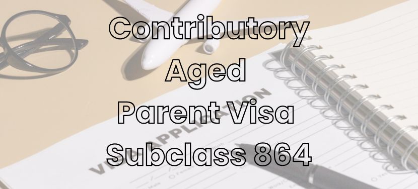 Contributory Aged Parent Visa Subclass 864