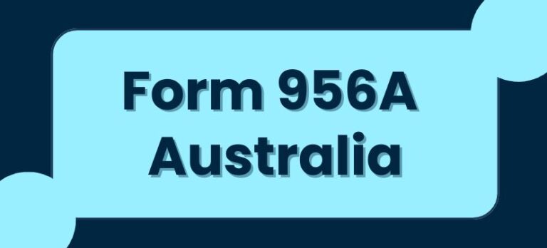 Form 956A Australia - Best 2026 Guide to Appoint or Withdrawal