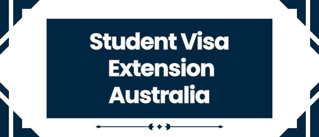 Student Visa Extension Australia